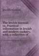 The Jewish manual; or, Practical information in Jewish and modern cookery, with a collection of ., Jewish Manual 