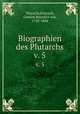 Biographien des Plutarchs. v. 5, Plutarch,Schirach, Gottlob Benedict von, 1743-1804 