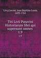 Titi Livii Patavini Historiarum libri qui supersunt omnes . t.9, Livy,Crevier, Jean Baptiste Louis, 1693-1765 