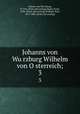 Johanns von Wurzburg Wilhelm von Osterreich;. 3, Johann von Wu?rzburg 