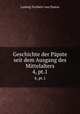 Geschichte der Ppste seit dem Ausgang des Mittelalters. 4, pt.1, Ludwig Freiherr von Pastor 