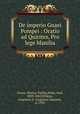 De imperio Gnaei Pompei : Oratio ad Quirites, Pro lege Manilia, Cicero, Marcus Tullius,Halm, Karl, 1809-1882,Wilkins, Augustus S. (Augustus Samuel), d. 1905 