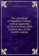 The pontifical of Magdalen College, with an appendix of extracts from other English mss. of the twelfth century, Catholic Church,Wilson, H. A. (Henry Austin), 1854-1927,Magdalen College (University of Oxford). Library. Manuscript. 226 