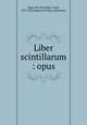 Liber scintillarum : opus, Bede, the Venerable, Saint, 673-735,Gangutia Siculus, Antoninus 