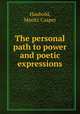 The personal path to power and poetic expressions, Haubold, Moritz Casper 
