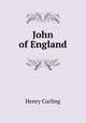 John of England, Henry Curling 