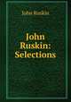 John Ruskin: Selections, Рескин 