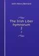 The Irish Liber hymnorum. 2, Bernard, J. H. (John Henry), 1860-1927 