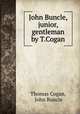 John Buncle, junior, gentleman by T.Cogan, Thomas Cogan, John Buncle 