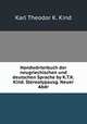 Handworterbuch der neugriechischen und deutschen Sprache by K.T.K. Kind. Stereotypausg. Neuer Abdr, Karl Theodor K. Kind 