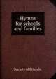 Hymns for schools and families., Society of Friends. 