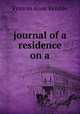 journal of a residence on a, Frances Anne Kemble 