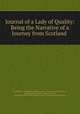 Journal of a Lady of Quality: Being the Narrative of a Journey from Scotland ., Janet Schaw , Evangeline Walker Andrews, Charles McLean Andrews, Frederick John Kingsbury Memorial Fund , National Society of the Colonial Dames of America North Carolina 
