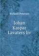Johan Kaspar Lavaters liv, Richard Petersen 