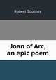 Joan of Arc, an epic poem, Robert Southey 