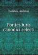 Fontes iuris canonici selecti, Galante, Andreas 