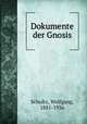 Dokumente der Gnosis, Schultz, Wolfgang, 1881-1936 