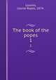 The book of the popes. 1, Loomis, Louise Ropes, 1874- 