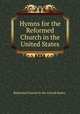 Hymns for the Reformed Church in the United States., Reformed Church in the United States. 
