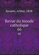 Revue du monde catholique. 66, Savaete, Arthur, 1858- 