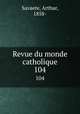 Revue du monde catholique. 104, Savaete, Arthur, 1858- 