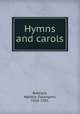 Hymns and carols., Babcock, Maltbie Davenport, 1858-1901. 