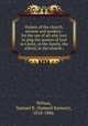 Hymns of the church, ancient and modern : for the use of all who love to sing the praises of God in Christ, in the family, the school, or the church ;, Wilson, Samuel R. (Samuel Ramsey), 1818-1886. 