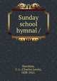 Sunday school hymnal /, Hutchins, C. L. (Charles Lewis), 1838-1921. 