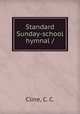 Standard Sunday-school hymnal /, Cline, C. C. 