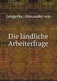 Die landliche Arbeiterfrage, Lengerke, Alexander von 