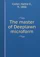 The master of Deeplawn microform, Colter, Hattie E., fl. 1866 