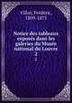 Notice des tableaux exposs dans les galeries du Muse national du Louvre. 2, Frederic Villot 