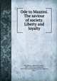 Ode to Mazzini. The saviour of society. Liberty and loyalty, Swinburne, Algernon Charles, 1837-1909,Gosse, Edmund, 1849-1928 ed,Bibliophile Society (Boston, Mass.) 