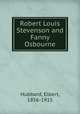 Robert Louis Stevenson and Fanny Osbourne, Hubbard, Elbert, 1856-1915 