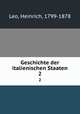 Geschichte der italienischen Staaten. 2, Leo, Heinrich, 1799-1878 