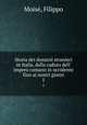 Storia dei dominii stranieri in Italia, dalla caduta dell` impero romano in occidente fino ai nostri giorni. 1, Filippo Moise 