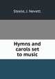 Hymns and carols set to music., Steele, J. Nevett. 
