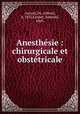 Anesthesie : chirurgicale et obstetricale, Auvard, Dr. (Alfred), b. 1855,Caubet, Edmond, 1863- 
