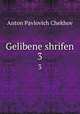 Gelibene shrifen. 3, А. П. Чехов 