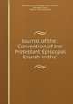 Journal of the . Convention of the Protestant Episcopal Church in the ., Episcopal Church Diocese of Pennsylvania, Episcopal Church, Diocese of Pennsylvania 