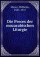 Die Preces der mozarabischen Liturgie, Meyer, Wilhelm, 1845-1917 