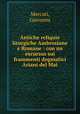 Antiche reliquie liturgiche Ambrosiane e Romane : con un excursus sui frammenti dogmatici Ariani del Mai, Mercati, Giovanni 