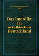 Das Interdikt im ostelbischen Deutschland, Dix, Hermann Otto Hans, 1888- 