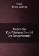 Ueber die Kopfblutgeschwulst der Neugebornen, Feist, Franz Ludwig 
