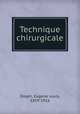 Technique chirurgicale, Doyen, Eugene Louis, 1859-1916 
