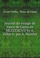 Journal du voyage de Vasco de Gama en MCCCCXCVII by A. Velho tr. par A. Morelet, Alvaro Velho 