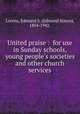 United praise : for use in Sunday schools, young people