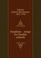 Sunshine : songs for Sunday schools, Gabriel, Charles Hutchinson, 1856-1932 