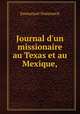 Journal d`un missionaire au Texas et au Mexique,, Emmanuel Domenech 