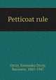 Petticoat rule, Orczy, Emmuska Orczy, Baroness, 1865-1947 